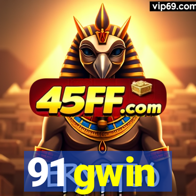 91 gwin